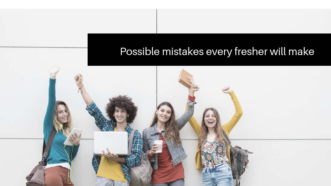 Freshers Mistake