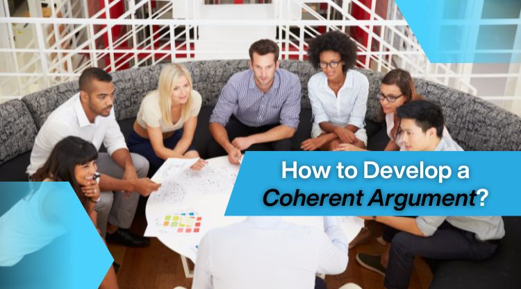 How to Develop a Coherent Argument