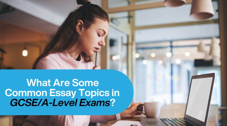 What Are Some Common Essay Topics in GCSEA-Level Exams