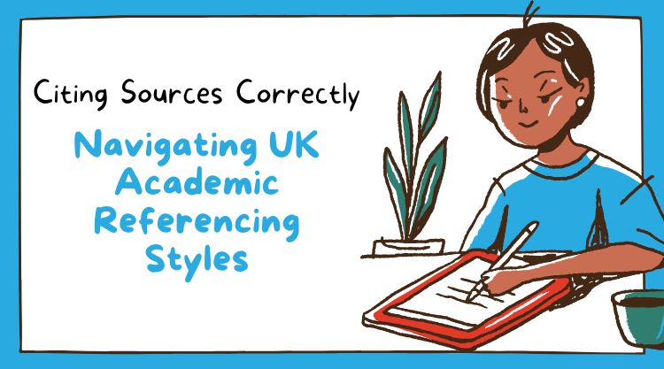 Citing Sources Correctly: Navigating UK Academic Referencing Styles